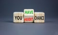 You have or not chance symbol. Concept word You have or have not chance on beautiful wooden cubes. Beautiful grey table grey Royalty Free Stock Photo
