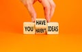 You have or not idea symbol. Concept word You have or have not ideas on beautiful wooden cubes. Beautiful orange table orange Royalty Free Stock Photo