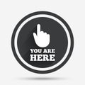 You are here sign icon. Info speech bubble.