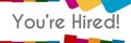 You Are Hired Colorful Abstract Background