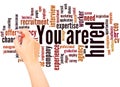 You are hired word cloud hand writing concept Royalty Free Stock Photo