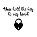 You hold the key to my heart - cursive lettering. Motivation inspirational quote about love with vintage heart shaped lock. Idea