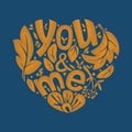 You and I aged hand lettering. Isolated romantic vector illustration in the shape of a heart with text and ornament.