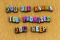 You know promises keep dependable honesty integrity letterpress phrase