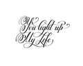 You light up my life handwritten love lettering to Valentine`s D