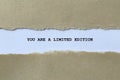 you are a limited edition on white paper