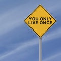 You Only Live Once Royalty Free Stock Photo