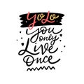 You Only Live Once. Hand drawn lettering phrase. Isolated on white background. Vector illustration Royalty Free Stock Photo