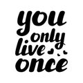 You only live once hand written inspirational lettering Royalty Free Stock Photo