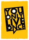 You Only Live Once. Inspiring Creative Motivation Quote About Freedom. Vector Typography Speech Bubble Banner Royalty Free Stock Photo