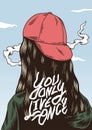 You only live once phrase on person hair graphic artwork illustr