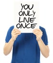 You Only Live Once