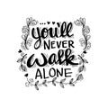 You`ll never walk alone Royalty Free Stock Photo
