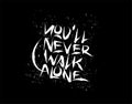 You`ll Never Walk Alone Lettering Text on vector illustration