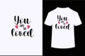 You are so loved vector t-shirt design.