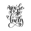 You are so lovely handwritten typographic poster