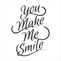 you make me smile lettering. stylist black Letter of inspirational positive quote . Simple decorated hand lettered quote