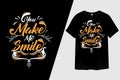 You Make Me Smile Typography T-Shirt Design