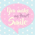 You make my heart Smile Talk Bubbles Polkadot Inspirational motivational quote Royalty Free Stock Photo