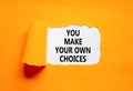You make your own choice symbol. Concept words You make your own choice on beautiful white paper. Beautiful orange paper Royalty Free Stock Photo