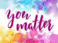 You matter - inspirational quote