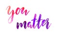 You matter - inspirational quote