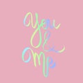 You and Me. Hand drawn light abstraction background. Handwritten sign in green violet yellow blue. Feminism poster. Rainbow colors