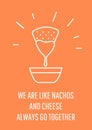 You and me are like nachos and cheese postcard with linear glyph icon