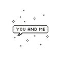 You and me in speech bubble 8 bit pixel art Royalty Free Stock Photo