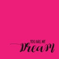 You are my dream. Quote about romantic love in doodle art Royalty Free Stock Photo