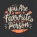 You Are My Favorite Person - Valentine\'s Day Cutting And Silhouette Generative AI