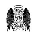 `You Are My Guardian Angel!` Black On White Isolated Lettering. Cartoon Angel Wings With A Halo And Calligraphic Message.