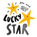 You are my lucky star, nursery vector illustration