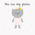 You are my prince. Cute little kitty. Greeting card or postcard. Beautiful background for little boys