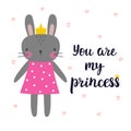 You are my princess. Cute little bunny with crown. Romantic card, greeting card or postcard. Illustration with beautiful rabbit wi