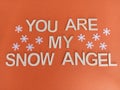You are my snow angel winter poster on an orange background