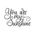 You are my sunshine inspirational love quote design for Valentine\'s day card poster greeting card party et