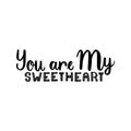 You are my sweetheart