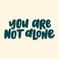 You are not alone - hand-drawn quote.