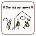 You are not alone. Support each other corona virus covid 19 stickman infographic. Considerate community help graphic
