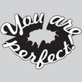 you are perfect lettering