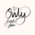 Only you. Quote about romantic love in doodle art Royalty Free Stock Photo