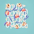 You`re doing great peach lettering illustration with peaches. Hand lettering; fruit and floral design in bright colors.