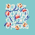 You`re doing great peach lettering illustration with peaches. Hand lettering; fruit and floral design in bright colors