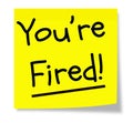 You 're Fired Yellow Sticky Note Royalty Free Stock Photo