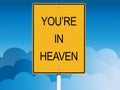 You're in Heaven Road Sign in the clouds Royalty Free Stock Photo