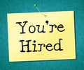 You're Hired Represents Job Application And Employ