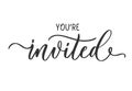 You`re invited modern calligraphy inscription. Hand lettering for wedding card, invitation, acrylic sign