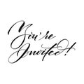 YOU RE INVITED original custom hand lettering -- handmade calligraphy, vector great for photo overlay or heading caption title for