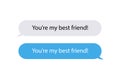 You\'re my best friend quote in message style. Celebration friendship day. Application style